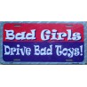 License plate Bad Girls Drive Bad Toys Tole USA