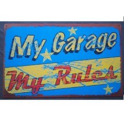 plaque my garage my rules aspect rouillé tole publicitaire