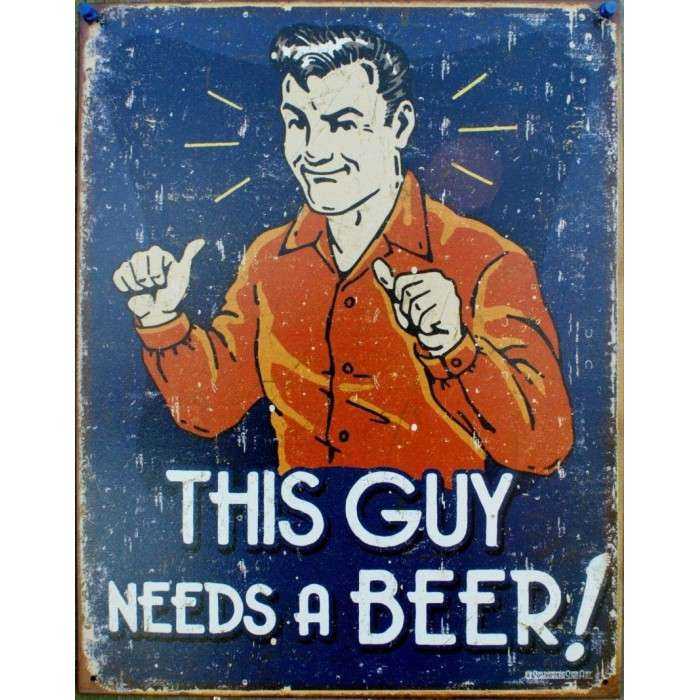 plaque humour biere this guy need a beer tole deco bar usa