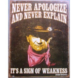 John Wayne Plaque Never apologize never explain tole poster