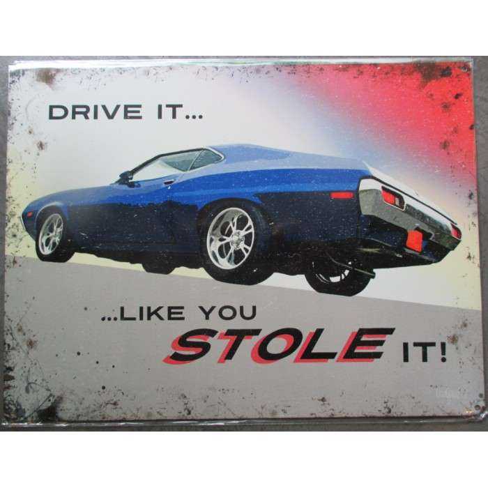 plaque drive it like you stole it tole deco garage usa loft voiturre amricaine muscle car plaque drive it like you stole it tole deco garage usa loft voiturre amricaine muscle car