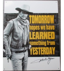 John Wayne Tomorrow Plaque 41x32cm Learned Yesterday Western Country Humor