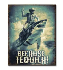 Vintage Metal Advertising Sign – Because Tequila – Cowboy & Shark – 41 x 32 cm